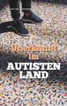 Ijzendoorn, Pascal van, Ettema-Essler, Ans - Unerkannt im Autistenland