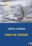 rockan, chris - KIMO DE ESKIMO