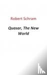 Schram, Robert - Quasar, the new world