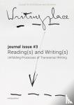 Gabrielsson, Catharina, Frichot, Hélène, Kockelkorn, Anne, Gurney, Kim, Wilson, Robin, Stead, Naomi, Havik, Klaske, Jobst, Marko - Writingplace journal for Architecture and Literature 3 - Reading(s) and Writing(s): Unfolding Processes of Transversal Writing