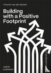 Meulen, Vincent van der - Building with a Positive Footprint