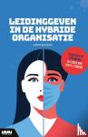 Busscher, Jeroen - Leidinggeven in de hybride organisatie - Resultaat en verbinding in tijden van (post-) corona