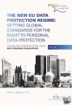 - The New EU Data Protection Regime: Setting Global Standards for the Right to Personal Data Protection - The XXIX FIDE Congress in The Hague, 2020 Congress Publications, Vol. 2