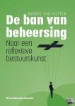 Putten, Robert van - De ban van beheersing - Naar een reflexieve bestuurskunst