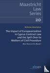 Mouttotos, Nicholas - The Impact of Europeanization in Cyprus Contract Law and the Spill-Over to Matters of Civil Procedure - More Pieces on the Mosaic?