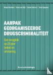 Abraham, Manja, Dijk, Bram van, Hofstra, Daniel, Spapens, Toine - Aanpak georganiseerde drugscriminaliteit - Een terugblik op 25 jaar beleid en uitvoering