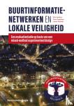Hardyns, Wim, Snaphaan, Thom, Pauwels, Lieven - Buurtinformatienetwerken en lokale veiligheid - Een evaluatiestudie op basis van een mixed-method experimenteel design