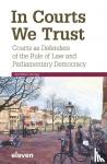 Heringa, A.W. - In Courts We Trust - Courts as Defenders of the Rule of Law and Parliamentary Democracy