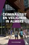 Moors, Hans, Veen, Linda de, Wijngaert, Lidwien van de - Criminaliteit en veiligheid in Almere - Ontwikkelingen, perspectieven en opgaven, 2010-2030