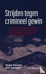 Hermans, Caspar, Boutellier, Hans - Strijden tegen crimineel gewin - Een actiegerichte beschouwing over de samenwerking tegen de ondermijnende werking van de drugseconomie