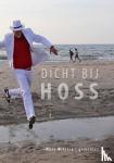 Wilstra, Hoss - Dicht bij Hoss
