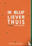 Scheffer, Monica - Ik blijf liever thuis - Netwerken voor introverten