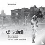 Sproet, Marola - Elisabeth - Een jonge vrouw in nazi-Duitsland tijdens de Tweede Wereldoorlog