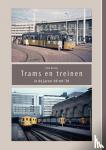 Koster, Paul - Trams en treinen in de jaren ’60 tot ‘20