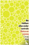 Klep, Christ - We hebben alles onder controle - Risico en corona