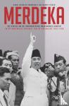 Schulte Nordholt, Henk, Poeze, Harry - Merdeka - De strijd om de Indonesische onafhankelijkheid en de ongewisse opkomst van de Republiek 1945-1950