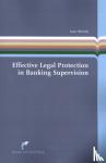 Wissink, Laura - Effective Legal Protection in Banking Supervision - An analysis of legal protection in composite administrative procedures in the Single Supervisory Mechanism