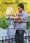 Garrelds, Catharina J. - Liefde kent vele vormen - groteletterboek