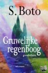 Boto, S. - Gruwelijke regenboog