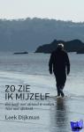 Dijkman, Loek - Zo zie ik mijzelf - Dit heeft met afstand te maken, niet met afscheid