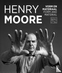 Bergman, Joost, Barassi, Sebastiano, Higham, Hannah, Varga, Emanuela - Henry Moore - Vorm en materiaal