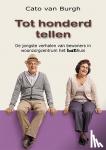 Burgh, Cato van - Tot honderd tellen