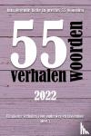 auteurs, Diverse - 55 woordenverhalen 2022 - Intrigerende fictie in precies 55 woorden