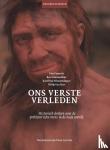 Puttevils, Tim, Vanmonfort, Bart, Van Nieuwenhuyse, Karel, Van Peer, Philip - Ons verste verleden - Historisch denken over de prehistorische mens in de oude wereld