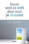 Jansen, Gijs - Denk wat je wilt, doe wat je droomt
