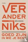 Brugman, Karin - Verander niks - Goed zijn in wie je bent