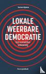 Rijpkema, Bastiaan - Lokale weerbare democratie - Een normatieve verkenning