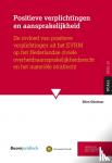 Gijselaar, Ellen - Positieve verplichtingen en aansprakelijkheid - De invloed van positieve verplichtingen uit het EVRM op het Nederlandse civiele overheidsaansprakelijkheidsrecht en het materiële strafrecht
