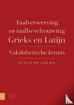Adema, Suzanne - Taalverwerving en taalbeschouwing Grieks en Latijn - vakdidactische kennis