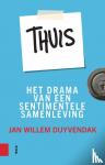 Duyvendak, Jan Willem - Thuis - Het drama van een sentimentele samenleving