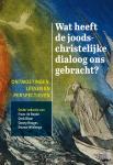  - Wat heeft de joods-christelijke dialoog ons gebracht? - Ontmoetingen, lessen en perspectieven