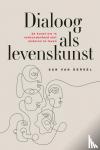 Eersel, San van - Dialoog als levenskunst - De kunst om in verbondenheid met anderen te leven