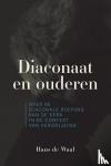 Waal, Hans de - Diaconaat en ouderen - Over de diaconale roeping van de kerk in de context van de vergrijzing