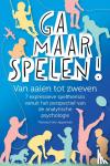 Foks-Appelman, Theresa - Ga maar spelen! - Van Aaien tot Zweven: Zeven expressieve spelthema’s vanuit het perspectief van de analytische psychologie