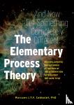 Cabbolet, Marcoen J.T.F. - The Elementary Process Theory - revised, updated and extended 2nd edition of the dissertation with almost the same title