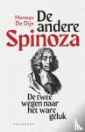 Dijn, Herman De - De andere Spinoza - De twee wegen naar het ware geluk