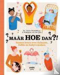 Goes, Philippine van der, Middelburg, Karin - Maar HOE dan?! - Samen lezen over lichaam, liefde en baby's maken