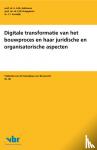 Adriaanse, A.M., Bruggeman, E.M., Voordijk, J.T. - Digitale transformatie van het bouwproces en haar juridische en organisatorische aspecten