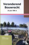  - Veranderend Bouwrecht - 25 jaar VBR-A