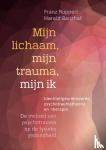 Ruppert, Franz, Banzhaf, Harald - Mijn lichaam, mijn trauma, mijn ik - de invloed van psychotrauma op de fysieke gezondheid - identiteitgeoriënteerde psychotraumatheorie en -therapie