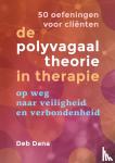 Dana, Deb - 50 oefeningen voor cliënten - Op weg naar veiligheid en verbondenheid