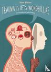 Haines, Steve - Trauma is iets wonderlijks