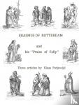 Potjewijd, Klaas - Erasmus of Rotterdam and his "Praise of Folly" - Three articles by Klaas Potjewijd