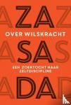 Zasada, Edwin - Over wilskracht - Een zoektocht naar zelfdiscipline