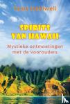 Helliwell, Tanis - Spirits van Hawaii - Mystieke ontmoetingen met de Voorouders