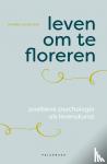 Verstraete, Maaike - Leven om te floreren - Positieve psychologie als levenskunst